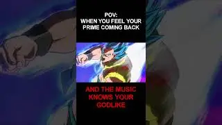 POV: When You Feel Your Prime Coming Back #meme #dragonballsuper