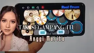 ANGGI MARITO - TAK SEGAMPANG ITU ( ROCK VERSION ) || REAL DRUM COVER