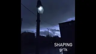 Shaping - gr1k (2024)