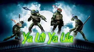 Ya Lili Ya Lila | Arabic Remix Song| Ninja turtles
