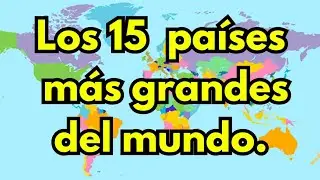 Los 15 países más grandes del mundo. #video #mapa #maps  #curiosidades #xd  #memes #random #mundo