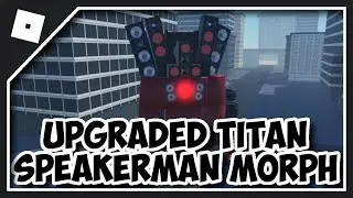 HOW TO GET UPGRADED TITAN SPEAKERMAN MORPH in ULTIMATE SKIBIDI TOILET ROLEPLAY 2 (Roblox)