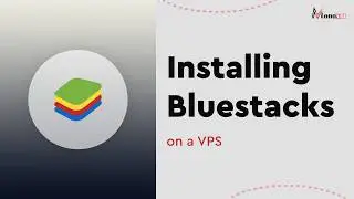 How to install and use Bluestacks on a VPS