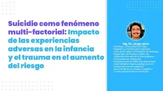 Suicidio como fenómeno multi-factorial: Impacto de las experiencias adversas