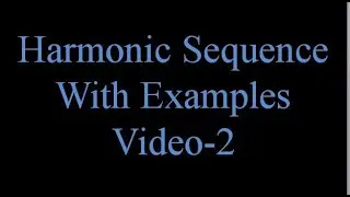 Harmonic sequence video 2