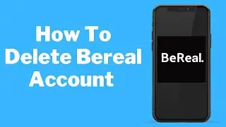 How to Delete Bereal Account (step by step tutorial)