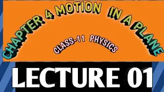 MOTION IN PLANE || CLASS 11 PHYSICS