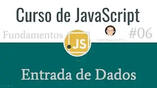 Curso de JavaScript #06 Entrada de Dados