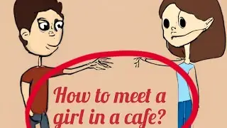 Animation. How to meet a girl in a cafe?