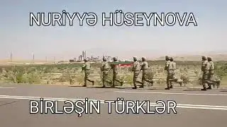 Nuriyyə Hüseynova - Birləşin, Türklər!