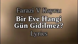 08. Farazi V Kayra - Bir Eve Hangi Gün Gidilmez? (Sözleri)
