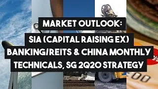 Market Outlook: SIA Capital Raising Exercise, Banking/REITS/China Monthly, Technicals & SG Strategy