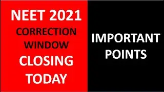CORRECTION Window for NEET 2021 Closing Today - Important Points to REMEMBER!!