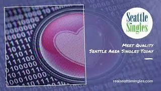 Helping Local Singles – Find the Right Person in Seattle!!