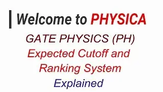 GATE Physics (PH) Cutoff Expectation and Ranking System Explained!!