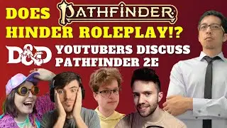 Does Pathfinder combat BREAK IMMERSION? D&D YouTubers reflect on struggles and learning PF2 tactics