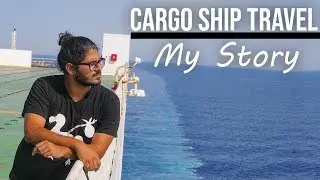 How I traveled via Cargo Ships - Container Ship Travel