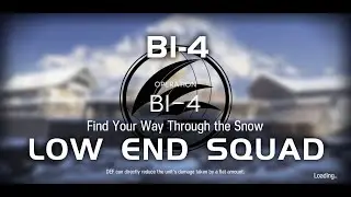BI-4 | Ultra Low End Squad | Break The Ice | 【Arknights】