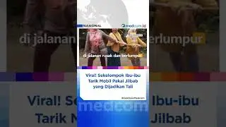 Viral! Sekelompok Ibu-ibu Tarik Mobil Pakai Jilbab yang Dijadikan Tali