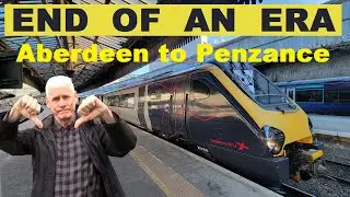 UK's LONGEST TRAIN JOURNEY IS NO MORE - CrossCountry Aberdeen to Penzance