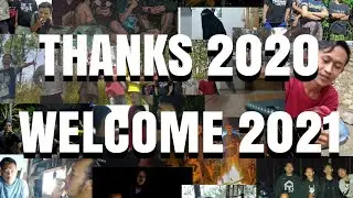 THANKS 2020 !!! WELCOME 2021