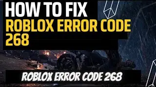 Roblox Error Code 268 Kicked Due to Unexpected Client Behavior 2023
