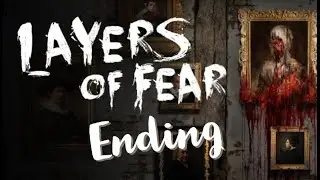 Let's Play! Layers of fear (Walkthrough) part 6 - Ending