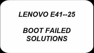 How to fix Lenovo E41-25 govt laptop Boot Failed solutions