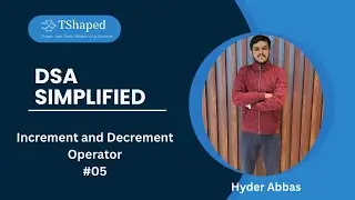 #5. Increment and Decrement Operator in Java | Master DSA in Java by Hyder Abbas