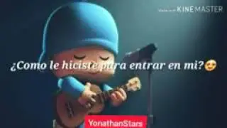 Pocoyo - Como le hiciste para entrar en mi (Lyric) Pensando en ti