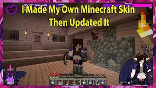 I Made My Own Minecraft Skin And Then Updated It