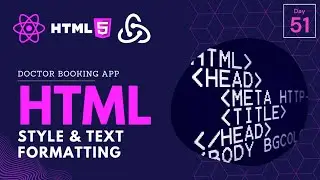 HTML Style and Text formatting | Doctor Booking React JS App | React JS | Day- 50