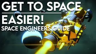 Get to space easier! - Space Engineers guide (beginner)
