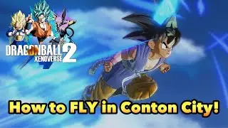 Dragon Ball Xenoverse 2 HOW TO FLY IN CONTON CITY!