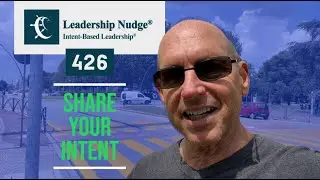 Share Your Intent | L David Marquet explains how intent needs to be shared for clarity | Nudge #426
