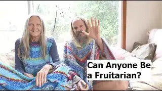 Can anyone be a fruitarian?