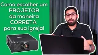 Como escolher um PROJETOR da forma CORRETA!