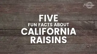 5 Fun Facts About California Raisins