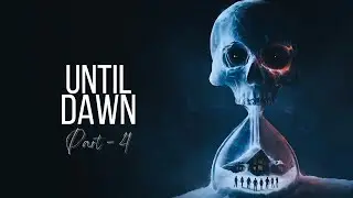 UNTIL DAWN REMAKE - Chapter 2  |  PART 4  Gameplay Walkthrough  |  [NO COMMENTARY]