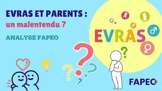 EVRAS et parents : un malentendu ? - ANALYSE FAPEO