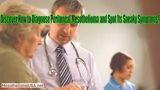 How To Diagnose Peritoneal Mesothelioma? - What Are the Symptoms of Peritoneal Mesothelioma?