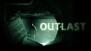 Как я сыграл в Outlast