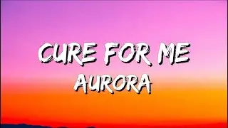 AURORA - Cure For Me // Lyrics