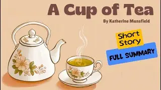 A Cup of Tea | Hindi Summary | Katherine Mansfield | Class 12 | BEGC - 111