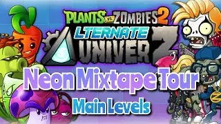 Musical Madhouse! - Neon Mixtape Tour Main Levels | PvZ 2 : AltverZ 1.5