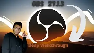 OBS 27.1.3 Deep Walkthrough | OBS Studio