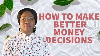 Transform Your Life With Wise Money Decisions