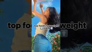TOP foods for weight GAIN ⬆️🍓#shorts #aesthetic #weight #weightgain #weightgainingfood #food