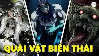 Top Những Con QUÁI VẬT B.I.Ế.N T.H.Á.I Trong ANIME | AnimaChan
