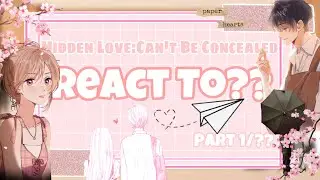 Hidden Love React to?? Part 1/??? #manhua #gc #reaction S2 SPOILERS